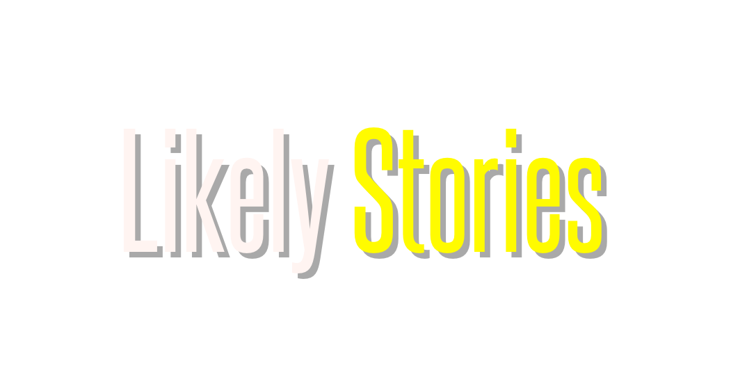 Likely Stories